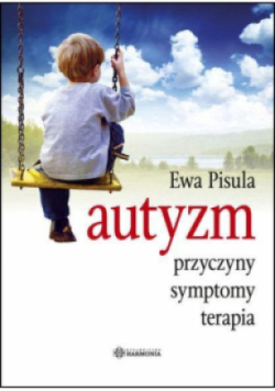 Autyzm - Przyczyny, symptomy, terapia