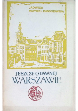 Jeszcze o dawnej Warszawie