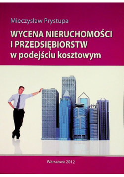 Wycena nieruchomości i przedsiębiorstw w podejściu kosztowym