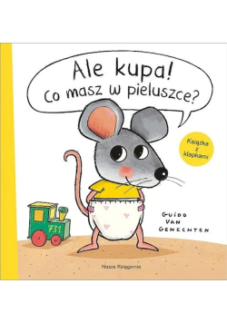 Ale kupa Co masz w pieluszce