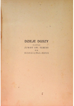 Dzieje duszy czyli żywot Świętej Teresy od Dzieciątka Jezus, 1947 r.