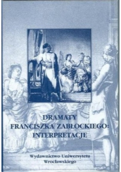 Dramaty Franciszka Zabłockiego Interpretacje