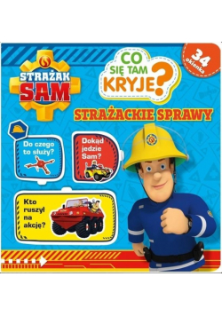 Strażak Sam. Co się tam kryje? Strażackie sprawy