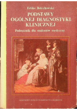 Podstawy ogólnej diagnostyki klinicznej Podręcznik dla studentów medycyny
