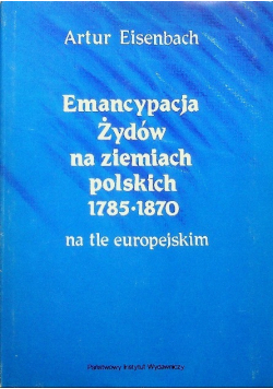 Emancypacja Żydów na ziemiach polskich 1785 -1870
