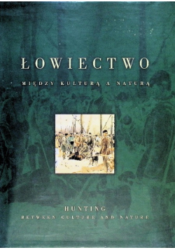 Łowiectwo między kulturą a naturą