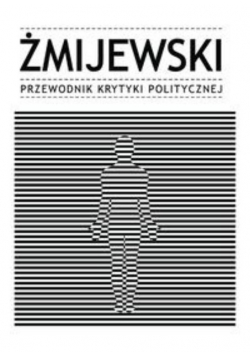 Żmijewski Przewodnik krytyki politycznej