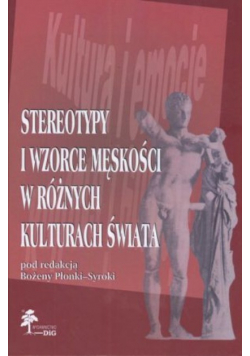 Stereotypy i wzorce męskości w różnych kulturach świata