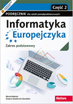Informatyka Europejczyka. Podręcznik dla szkół ponadpodstawowych. Zakres podstawowy. Część 2
