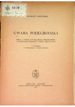 Gwara podegrodzka wraz z próbą wyznaczenia południowo - zachodniej granicy gwar sądeckich