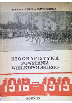 Biografistyka powstania Wielkopolskiego 1918 - 1919