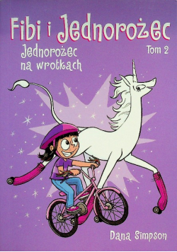 Fibi i jednorożec Tom 2 Jednorożec na wrotkach