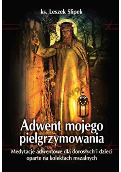 Adwent mojego pielgrzymowania
