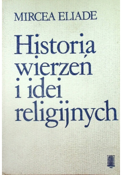Historia wierzeń i idei religijnych Tom I