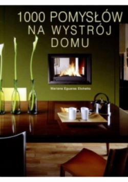 1000 pomysłów na wystrój domu