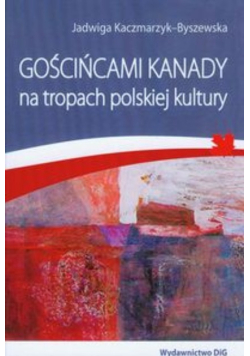 Gościńcami Kanady na tropach polskiej kultury
