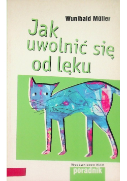 Jak uwolnić się od lęku