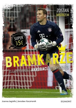 Jak zostać mistrzem Bramkarze