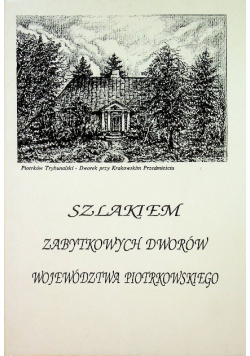 Szlakiem Zabytkowych dworów województwa Piotrkowskiego