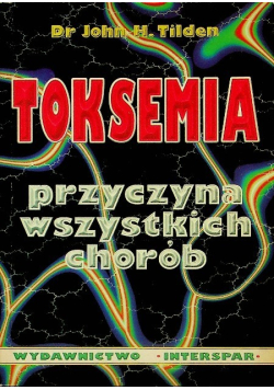 Toksemia przyczyna wszystkich chorób