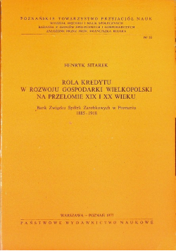 Rola kredytu w rozwoju gospodarki wielkopolski na przełomie XIX i XX wieku