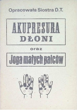 Akupresura dłoni oraz joga małych palców