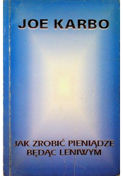Jak zrobić pieniądze będąc leniwym