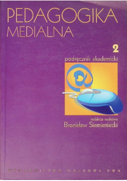 Pedagogika medialna Tom 2 Podręcznik akademicki