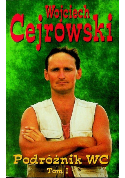 Podróżnik WC Tom I Autograf Cejrowskiego