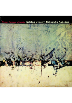 Katalog wystawy Aleksandra Kobzdeja