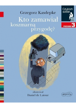 Czytam sobie Poziom 3 Kto zamawiał koszmarną przygodę