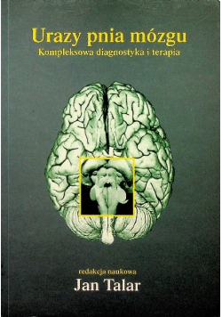 Urazy pnia mózgu Kompleksowa diagnostyka i terapia