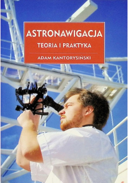 Astronawigacja. Teoria i praktyka Kantorysiński