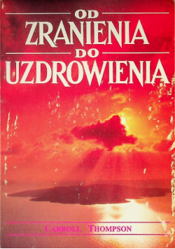 Od zranienia do uzdrowienia