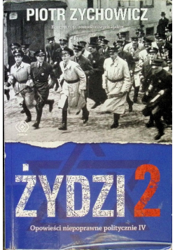 Żydzi 2. Opowieści niepoprawne politycznie Część IV