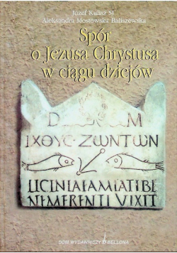 Spór o Jezusa Chrystusa w ciągu dziejów