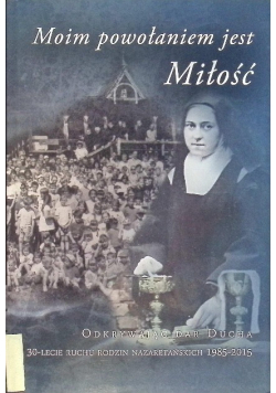 Moim powołaniem jest Miłość