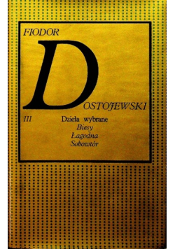 Dzieła wybrane Tom III Biesy Łagodna Sobowtór