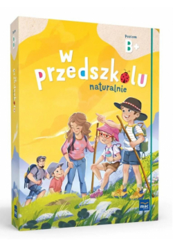 Pakiet: W przedszkolu naturalnie. Poziom B