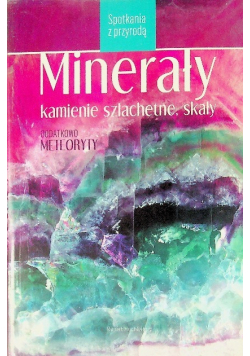 Spotkania z przyrodą Minerały kamienie szlachetne skały