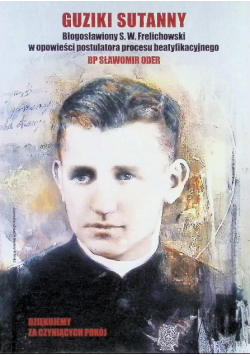 Guziki sutanny błogosławiony S. W. Frelichowski w opowieści postulatora procesu beatyfikacyjnego