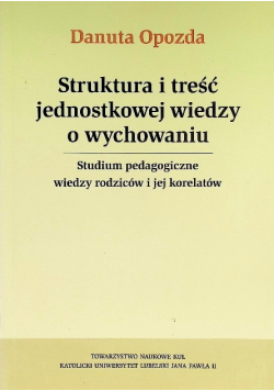 Struktura i treść jednostkowej wiedzy o wychowaniu