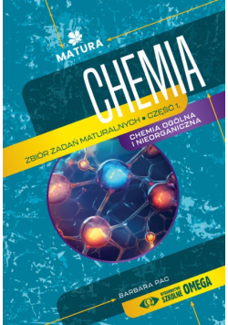 Chemia Zbiór zadań maturalnych chemia ogólna i nieorganiczna Część 1