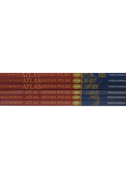 Ilustrowany atlas historii Polski Tom 1 do 6