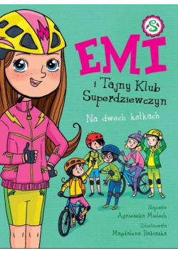 Emi i Tajny Klub Superdziewczyn 15 Na dwóch kółkach