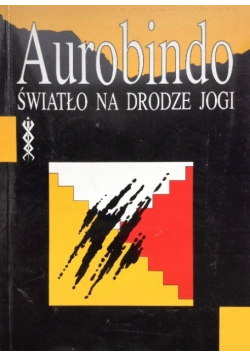 Aurobindo światło na drodze jogi