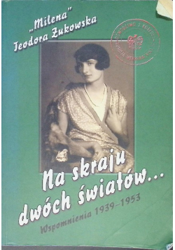 Na skraju dwóch światów Wspomnienia 1939-1953