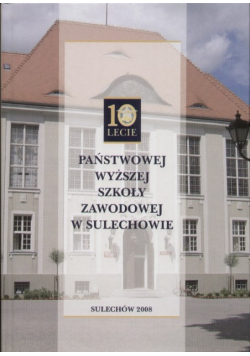 10 lecie państwowej wyższej szkoły zawodowej w sulechowie