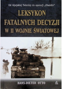 Leksykon fatalnych decyzji w II Wojnie Światowej