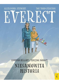 Everest Edmund Hillary i Tenzing Norgay Niesamowita historia